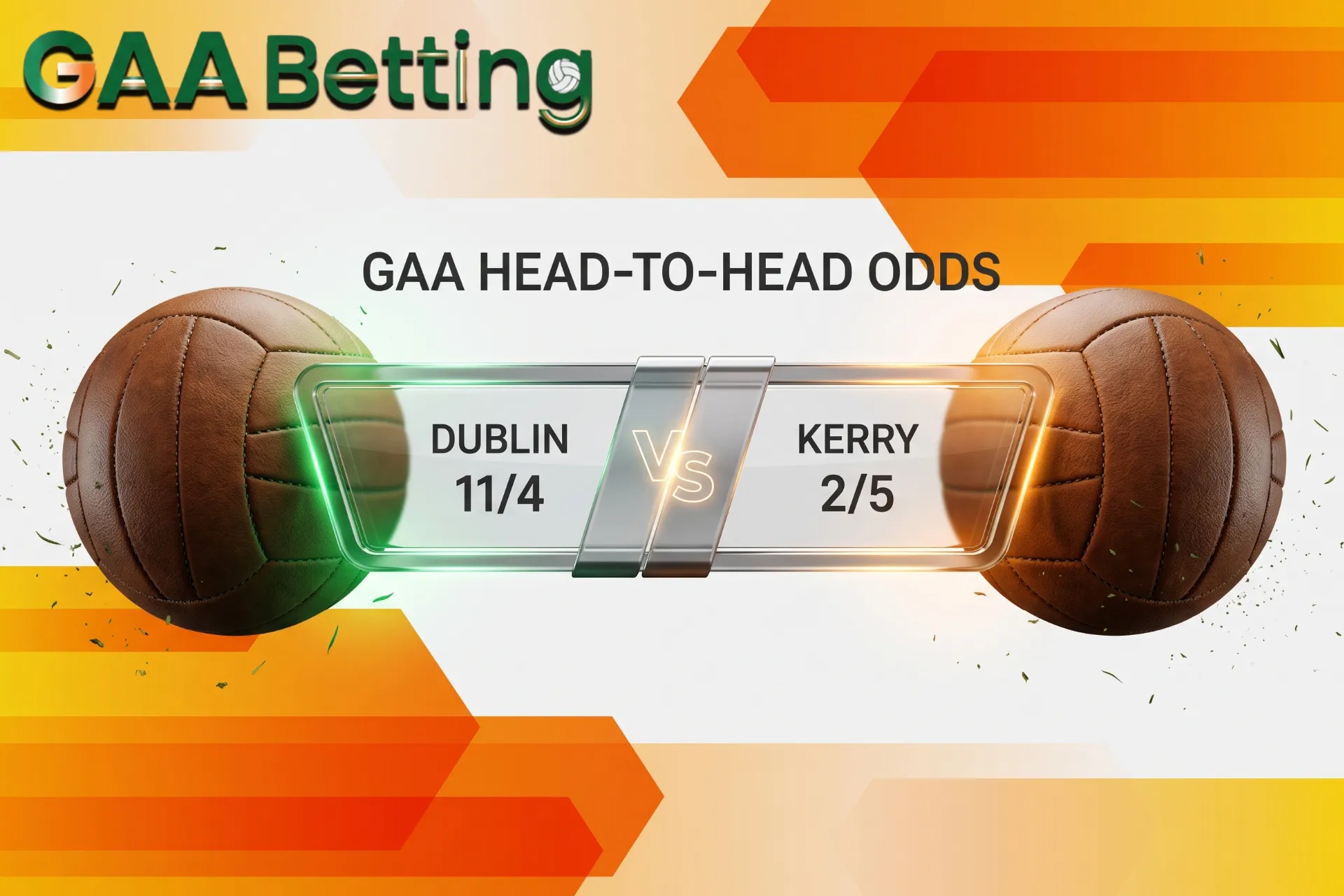 County head-to-head odds on GAA Betting, shown through two classic leather footballs linked by a glass fixture matchup bar for Dublin and Kerry.
